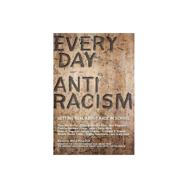 Everyday Antiracism - by Mica Pollock (Paperback)