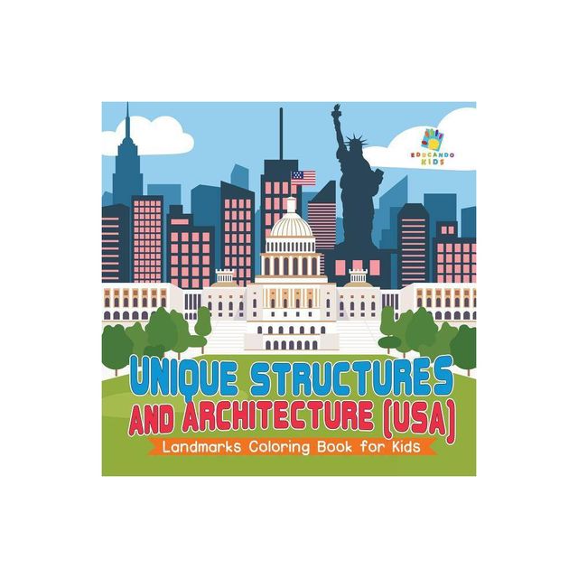 Unique Structures and Architecture (USA) Landmarks Coloring Book for Kids - by Educando Kids (Paperback)