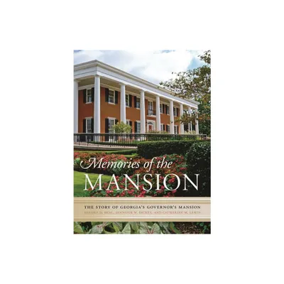 Memories of the Mansion - by Sandra D Deal & Jennifer W Dickey & Catherine M Lewis (Hardcover)