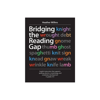 Bridging the Reading Gap - by Heather Willms (Paperback)