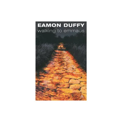 Walking to Emmaus - by Eamon Duffy (Paperback)