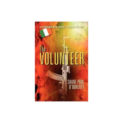 The Volunteer - by Shane ODoherty (Paperback)