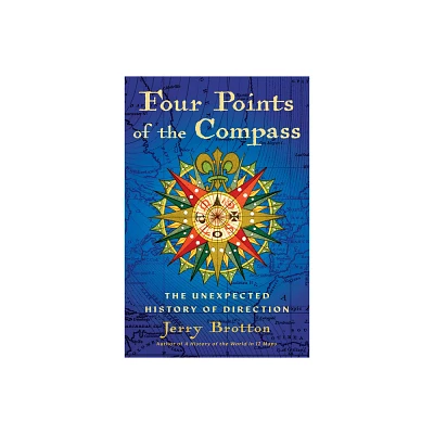 Four Points of the Compass - by Jerry Brotton (Hardcover)