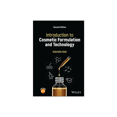 Introduction to Cosmetic Formulation and Technology - 2nd Edition by Gabriella Baki (Hardcover)