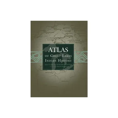 Atlas of Great Lakes Indian History - (Civilization of the American Indian) by Helen Hornbeck Tanner (Paperback)