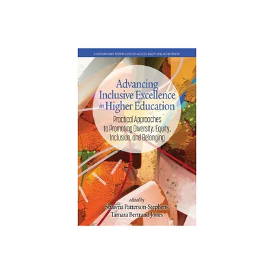 Advancing Inclusive Excellence in Higher Education - (Contemporary Perspectives on Access, Equity and Achievement) (Paperback)