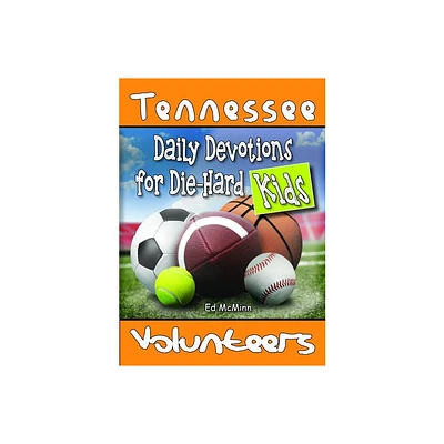 Daily Devotions for Die-Hard Kids Tennessee Volunteers - by Ed McMinn (Paperback)