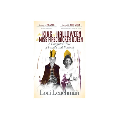 The King of Halloween and Miss Firecracker Queen - by Lori Leachman (Paperback)