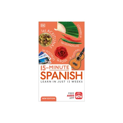 15-Minute Spanish - (DK 15-Minute Lanaguge Learning) 2nd Edition by DK (Paperback)