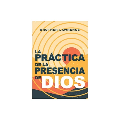 La Prctica de la Presencia de Dios - by Brother Lawrence (Paperback)