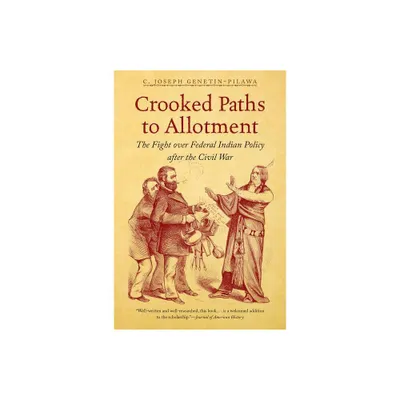 Crooked Paths to Allotment - by C Joseph Genetin-Pilawa (Paperback)