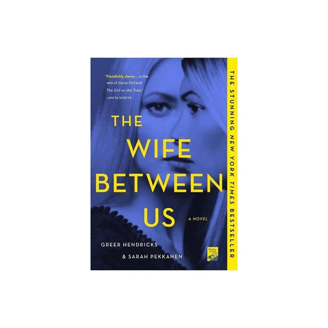 Wife Between Us - By Greer Hendricks & Sarah Pekkanen ( Paperback )