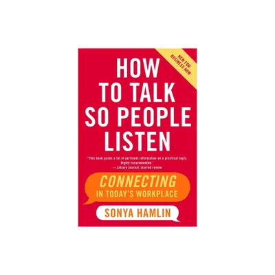 How to Talk So People Listen - by Sonya Hamlin (Paperback)