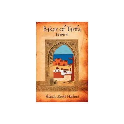 Baker of Tarifa - by Shadab Zeest Hashmi (Paperback)