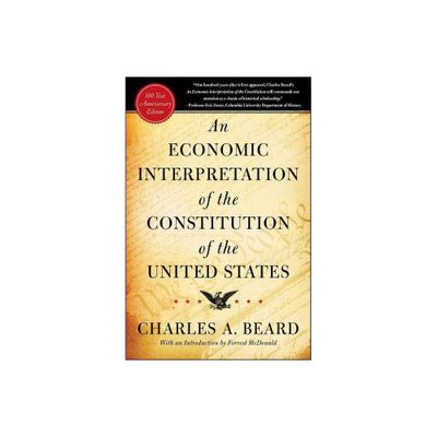 An Economic Interpretation of the Constitution of the United States - by Charles a Beard (Paperback)