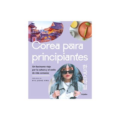 Corea Para Principiantes/ The Korean Lifestyle Book - by Varios Autores (Paperback)