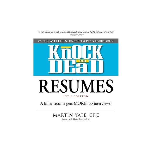 Knock em Dead Resumes - (Knock em Dead Career Book) 12th Edition by Martin Yate (Paperback)