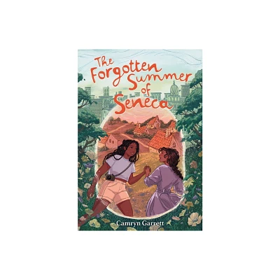 The Forgotten Summer of Seneca - by Camryn Garrett (Hardcover)