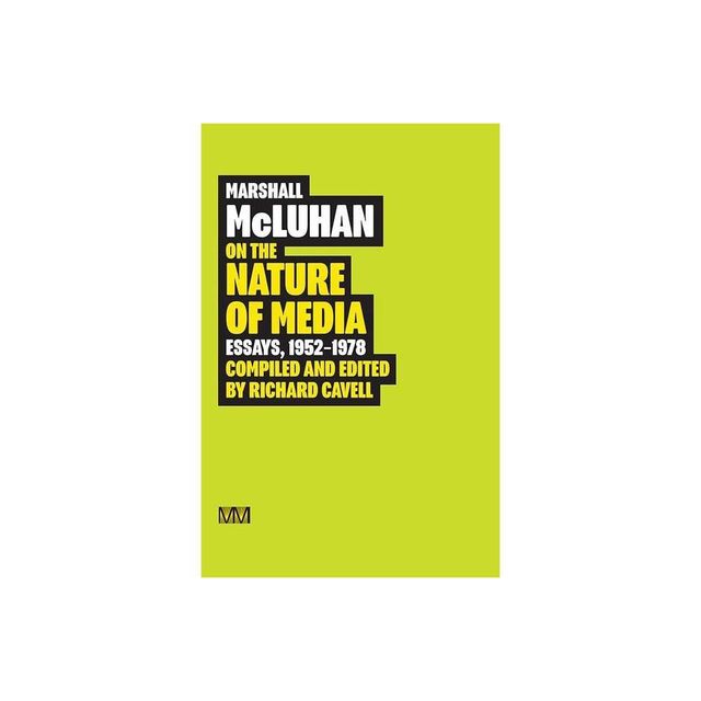 Marshall McLuhan: On the Nature of Media - (Hardcover)