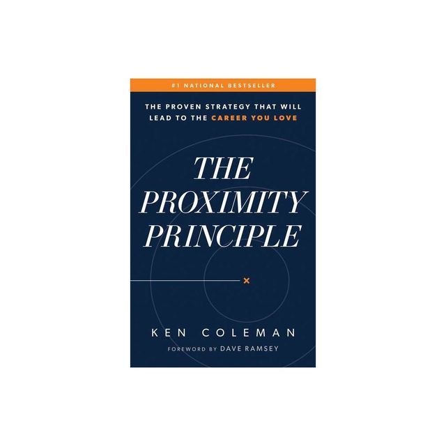 The Proximity Principle - by Ken Coleman (Hardcover)