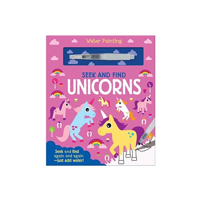 Seek and Find Unicorns - (Water Painting Seek and Find) by Georgie Taylor (Hardcover)