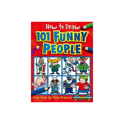 How to Draw 101 Funny People - by Barry Green (Paperback)