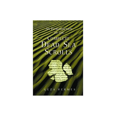 An Introduction to the Complete Dead Sea Scrolls - by Geza Vermes (Paperback)