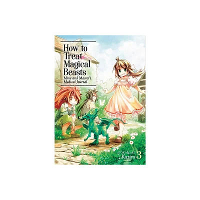 How to Treat Magical Beasts: Mine and Masters Medical Journal Vol. 3 - by Kaziya (Paperback)