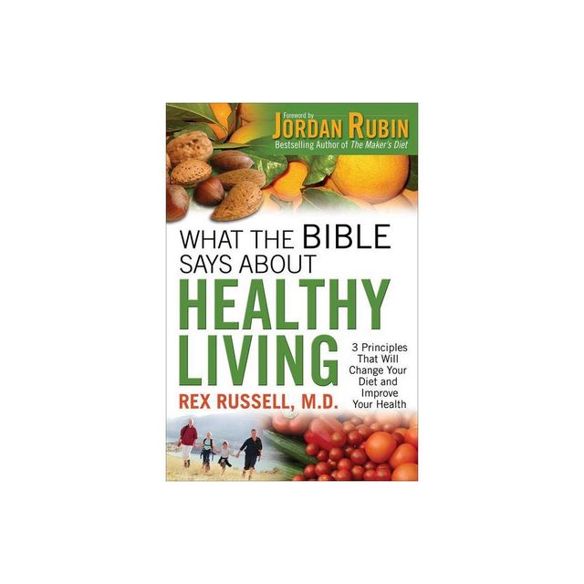 What the Bible Says about Healthy Living - by Russell Rex MD (Paperback)