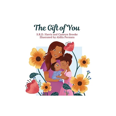 The Gift of You - by S R D Harris & Camryn Brooke (Hardcover)