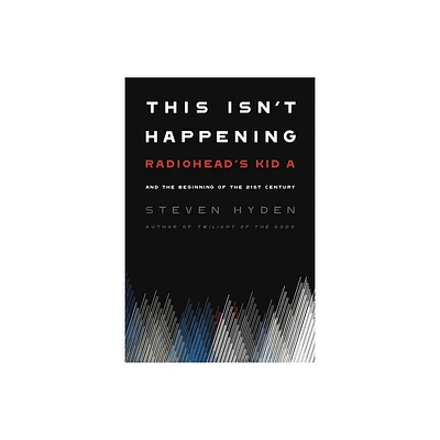 This Isnt Happening - by Steven Hyden (Paperback)