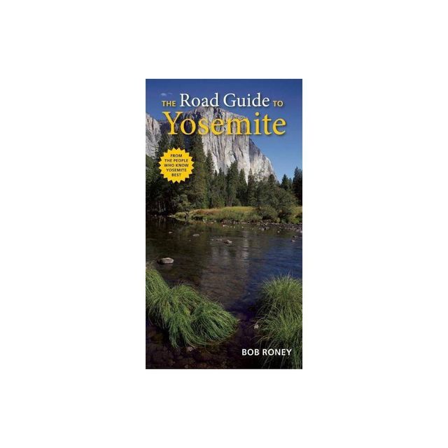 The Road Guide to Yosemite - by Bob Roney (Paperback)