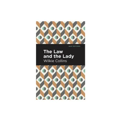 The Law and the Lady - (Mint Editions (Crime, Thrillers and Detective Work)) by Wilkie Collins (Hardcover)