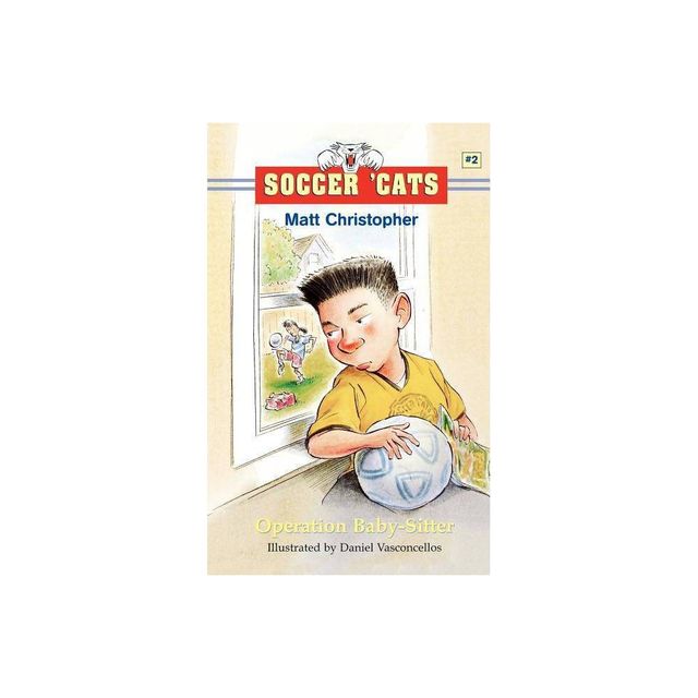 Soccer Cats: Operation Baby-Sitter - (Soccer Cats (Paperback)) by Matt Christopher (Paperback)