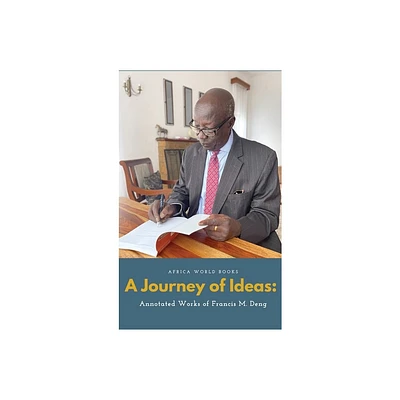 A Journey of Ideas - by Francis Mading Deng (Hardcover)