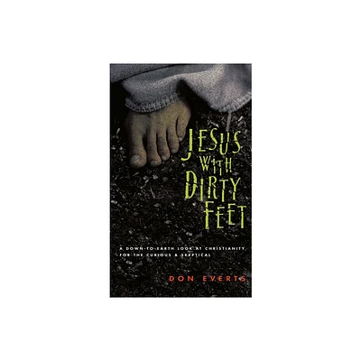 Jesus with Dirty Feet - by Don Everts (Paperback)