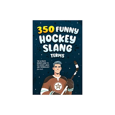 350 Funny Hockey Slang Terms