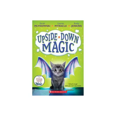 Upside-Down Magic (Reprint) (Paperback) (Sarah Mlynowski & Lauren Myracle & Emily Jenkins)