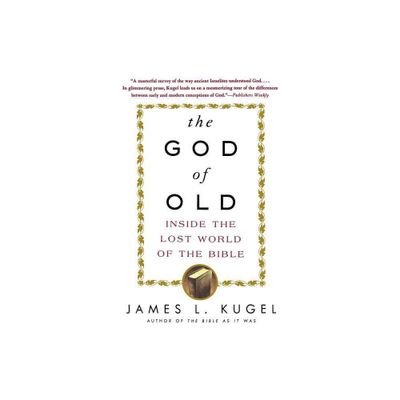 The God of Old - by James L Kugel (Paperback)