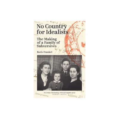 No Country for Idealists - by Boris Frankel (Paperback)