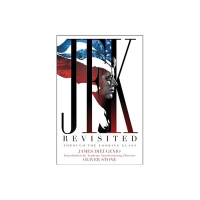 JFK Revisited - by James DiEugenio (Hardcover)