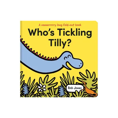 Whos Tickling Tilly? - (Very Long Fold-Out Book) by Rob Jones (Hardcover)