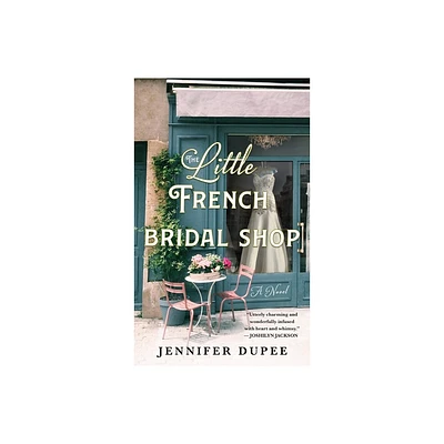 The Little French Bridal Shop - by Jennifer Dupee (Paperback)