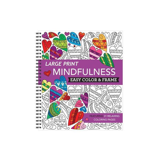 Large Print Easy Color & Frame - Mindfulness (Stress Free Coloring Book) - by New Seasons & Publications International Ltd (Spiral Bound)