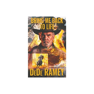 Bring Me Back to Life - (Dalton Skies) by Dede Ramey (Paperback)