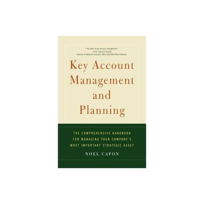 Key Account Management and Planning - by Noel Capon (Paperback)