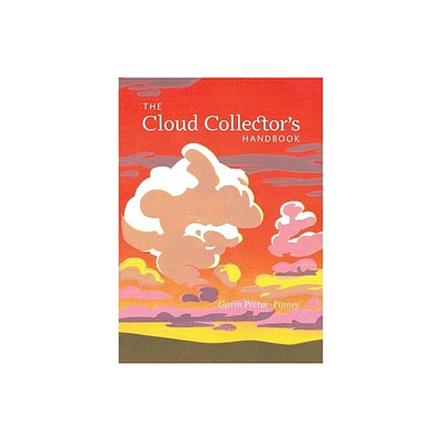 Cloud Collectors Handbook - by Gavin Pretor-Pinney (Hardcover)