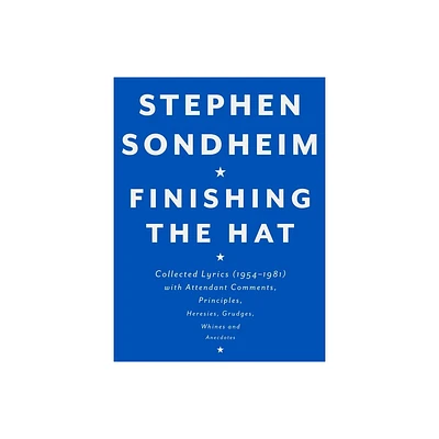 Finishing the Hat - by Stephen Sondheim (Hardcover)