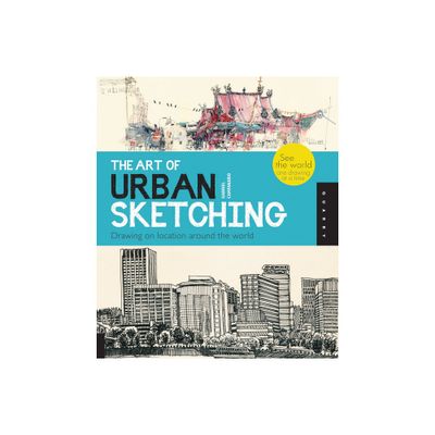 The Art of Urban Sketching - by Gabriel Campanario (Paperback)