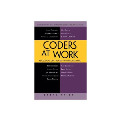 Coders at Work - by Peter Seibel (Paperback)